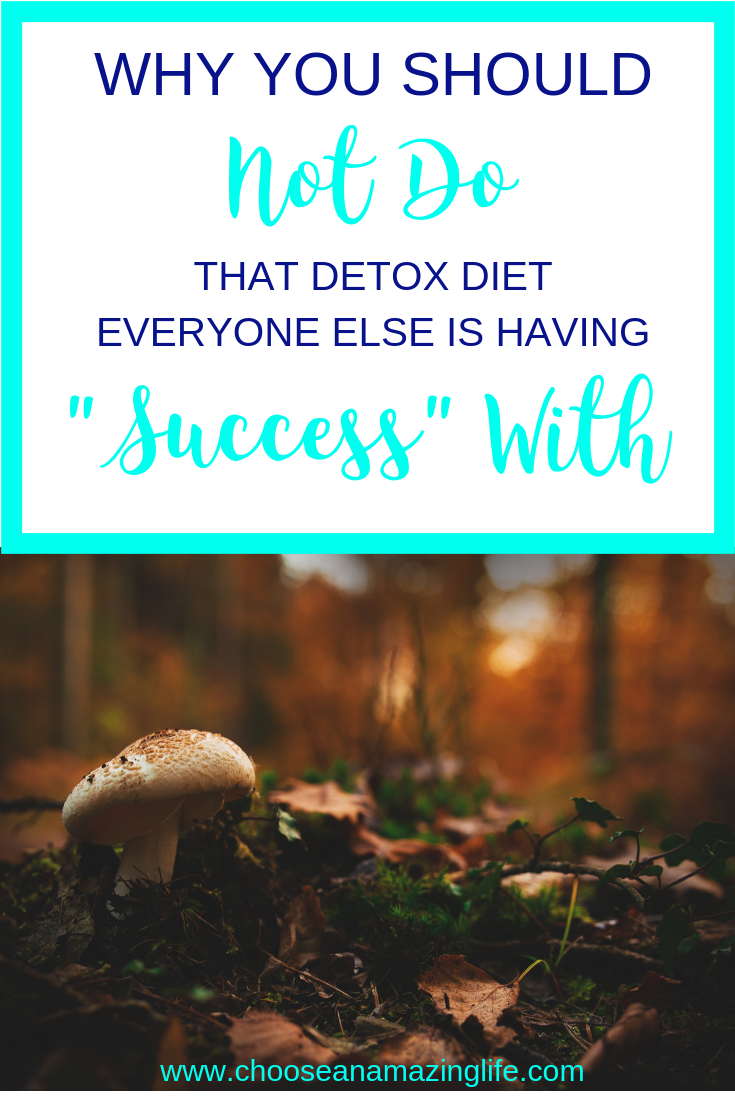 Detox diets are all the rage right now. So many people are claiming to have success with them, but before you try them, there is something you need to know!! 