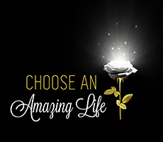 Choose an Amazing Life!
