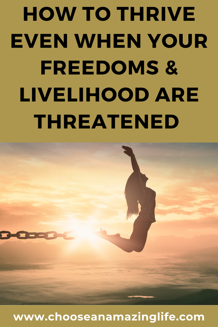 Freedom is a lovely thing... until it's taken from us. How can we thrive instead of survive when we feel like all we've known has been restricted or taken away?